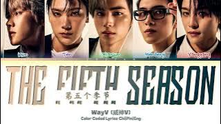 WayV (威神V) '第五个季节 (The Fifth Season)' Lyrics (Color Coded Chi|Pin|Eng)