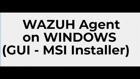 WAZUH Windows Agent MSI Installer