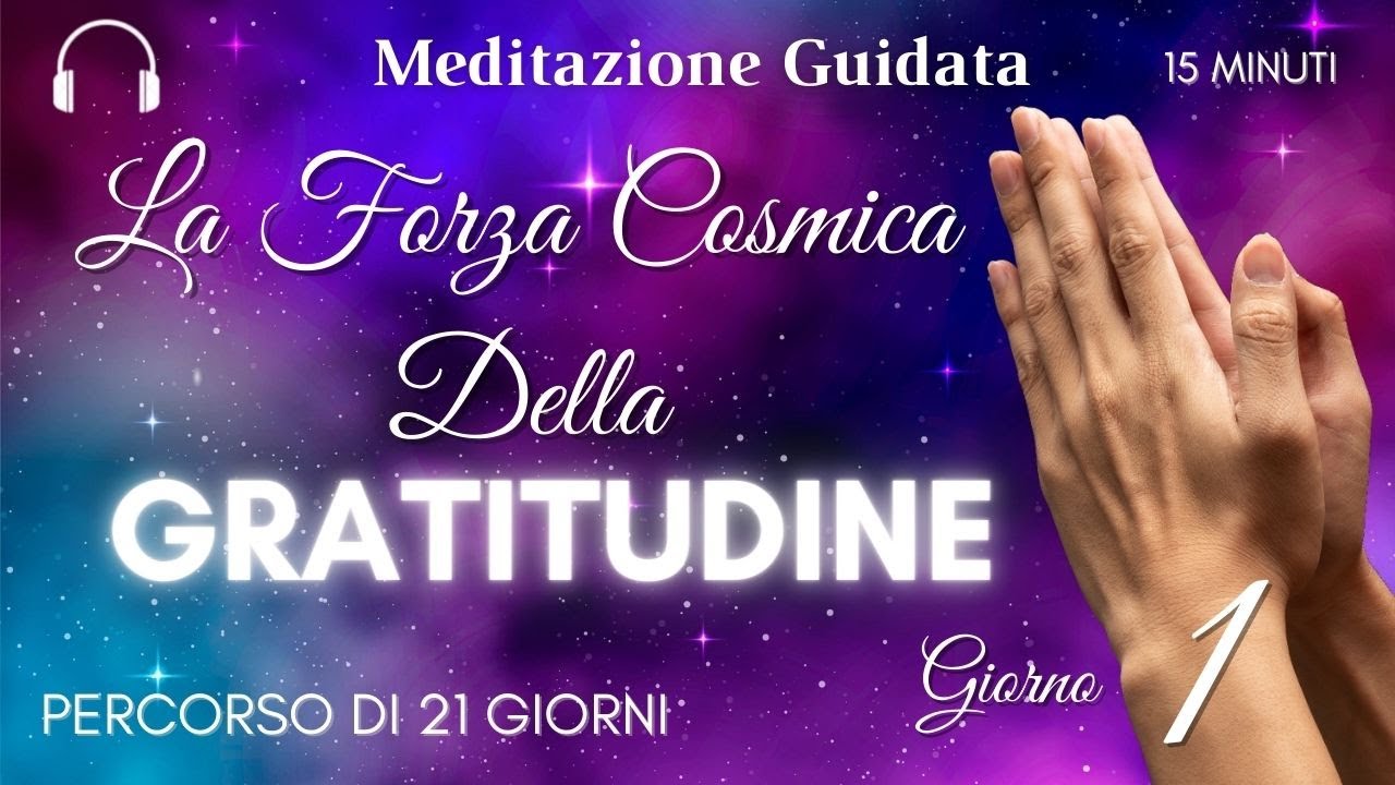 GIORNO 1 di 21 giorni di MEDITAZIONE GUIDATA sulla GRATITUDINE - La ...