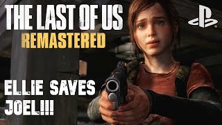 THE LAST OF US Gameplay Walkthrough | ELLIE saves JOEL!