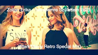 ▶❤️Zoltan Erika - Szerelemre Születtem 2k23 (Stark'Manly Retro Special Mix)▶❤️