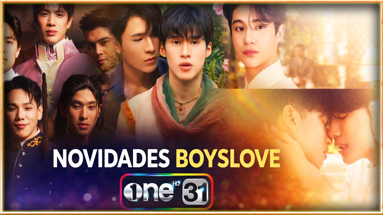 ONE 31 I 💜TODAS AS NOVIDADES BOYSLOVE [SAIBA TUDO SOBRE AS NOVAS SÉRIES ANUNCIADAS]