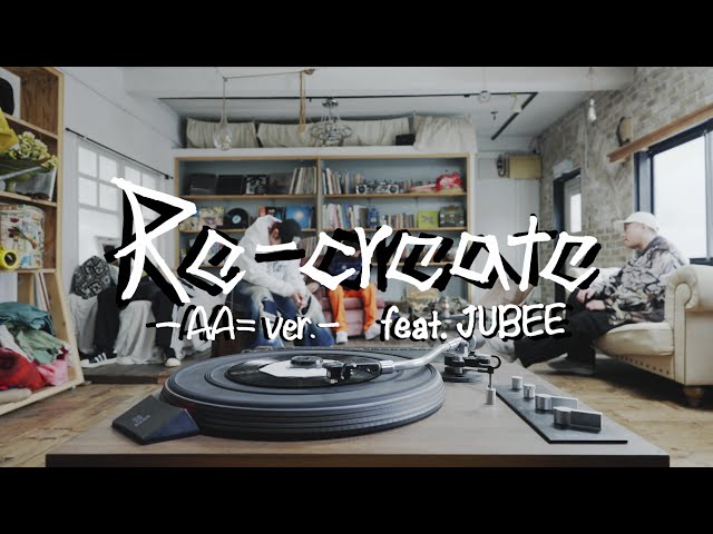 AA= - Re-create -AA= ver.- feat. JUBEE（Official Lyric Video