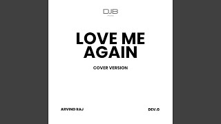 Love Me Again (feat. Arvind Raj)