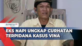 Begini Cerita Lengkap Mantan Napi yang Ngaku Terima Curhatan 7 Terpidana Kasus Vina