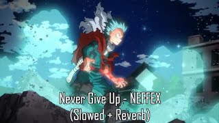 Never Give Up (NEFFEX but it's slowed and reverb + BASS BOOSTED) Resimi