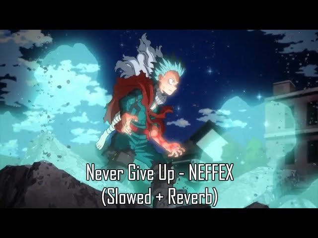 Never Give Up (NEFFEX but it's slowed and reverb + BASS BOOSTED) class=