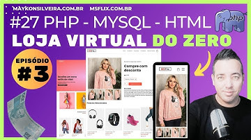 CRIANDO UMA LOJA VIRTUAL COMPLETA PARTE 3 EM PHP, HTML5, CSS3 E JAVASCRIPT COM MAYKON SILVEIRA