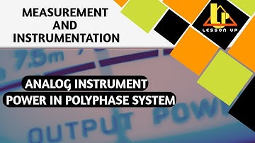 LESSON UP | ELECTRICAL AND ELECTRONIC MEASUREMENTS | POWER IN POLYPHASE SYSTEM | LECTURE 7