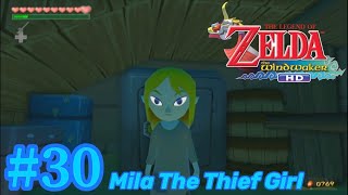 Let’s Play The Legend of Zelda: The Wind Waker HD [WiiU] - Part #30: Mila The Thief Girl