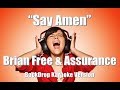 Brian Free & Assurance "Say Amen" BackDrop Christian Karaoke