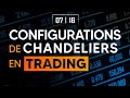 APPRENDRE LE TRADING EN 16 VIDÉOS #7 - Les configurations de chandeliers japonais