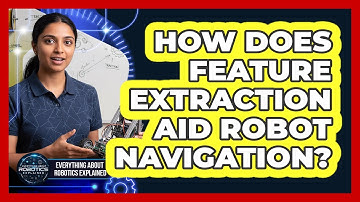 How Does Feature Extraction Aid Robot Navigation?