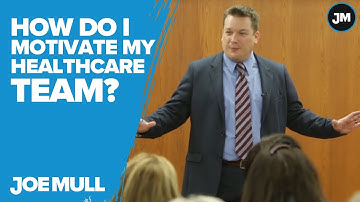 How Do I Motivate My Healthcare Team?