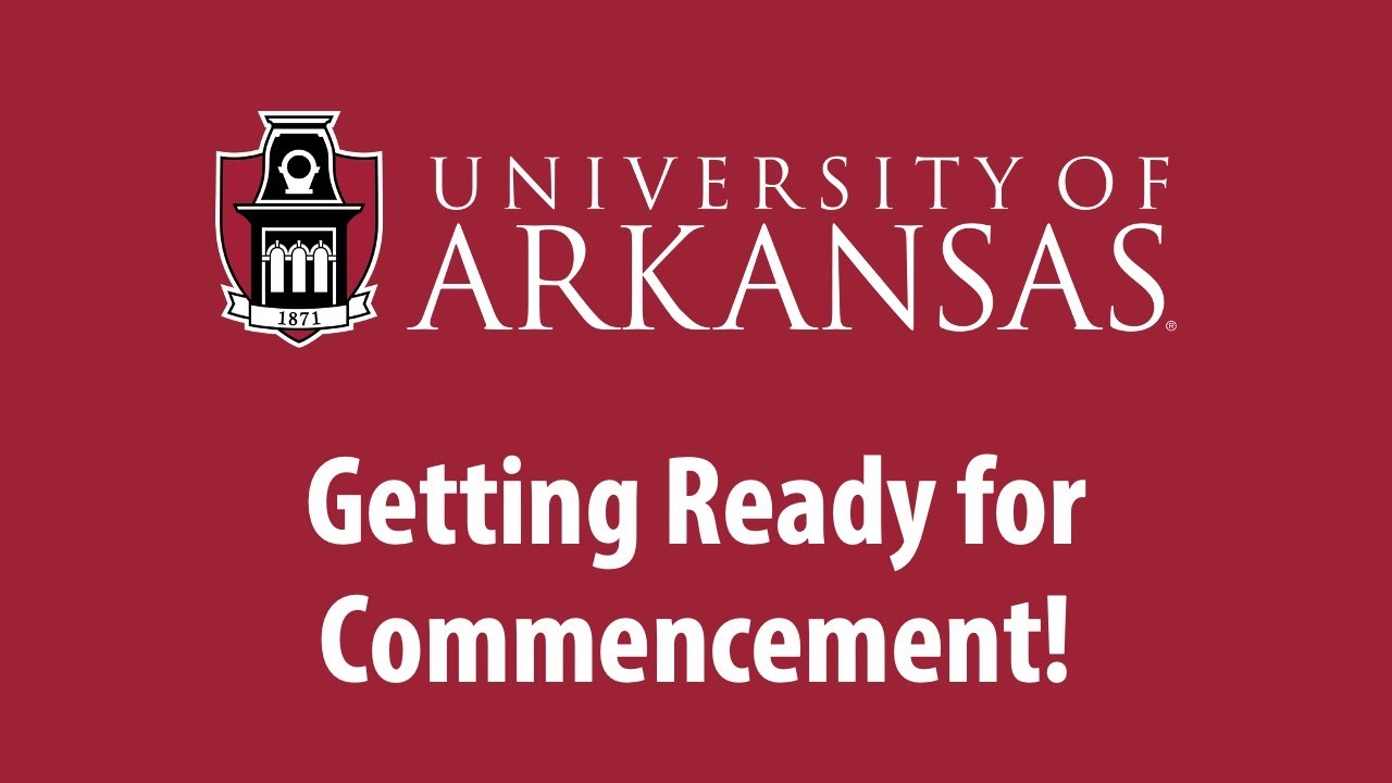 University of Arkansas Getting Ready for Commencement! YouTube