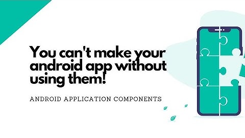 Android App Components • In Hindi