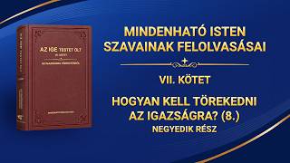 Isten igéje | „Hogyan kell törekedni az igazságra? (8.)” (Negyedik rész)