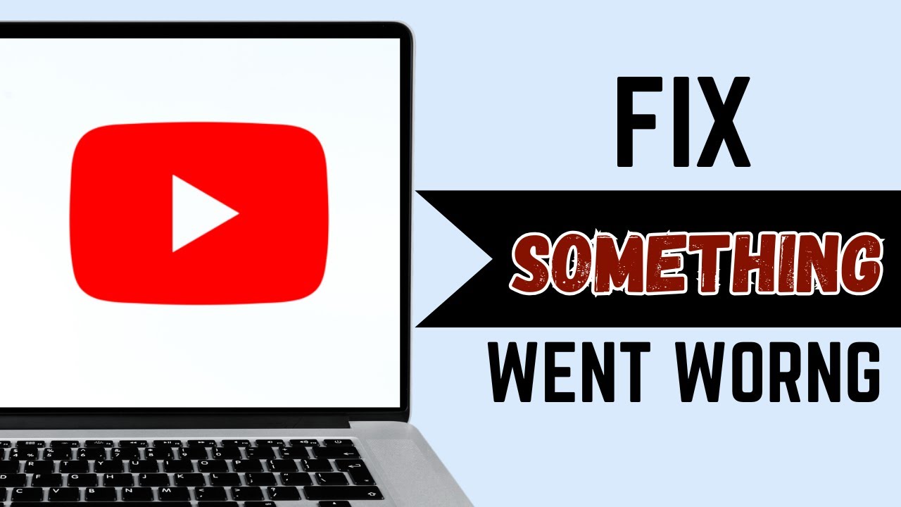 Youtube Fixed How to Fix Something Went Wrong in YouTube on PC - YouTube