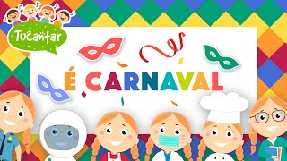 É Carnaval 🎉 | Tucantar - Música Infantil