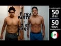 Mi Transformación en 50 dias / 50 day transformation (1ra parte/1st part)