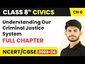 Understanding Our Criminal Justice System Full Chapter Class 8 Civics | Class 8 Civics Chapter 6