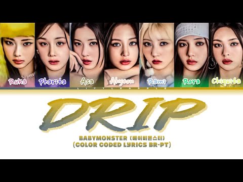 BABYMONSTER (베이비몬스터) 'DRIP' (Color Coded Lyrics BR-PT)