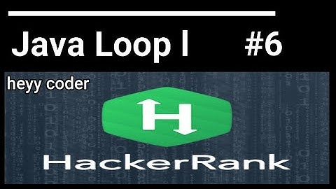 Java Loop l || Java || HackerRank