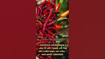 Ớt và 7 lợi ích vàng cho sức khỏe – Bạn đã biết chưa? #SứcKhỏe