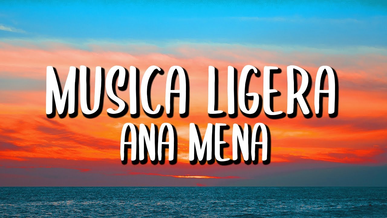 Ana mena m sica ligera letra lyrics youtube