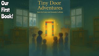 Tiny Door Adventures | Full Children’s Book Read Aloud