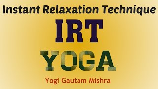 IRT Instant Relaxation Technique Guided 2min Relaxation Technique Yogi Gautam Mishra