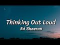 Ed Sheeran Thinking Out Loud Lyrics