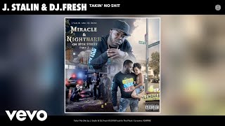 J. Stalin, Dj.Fresh - Takin' No Shit (Audio)