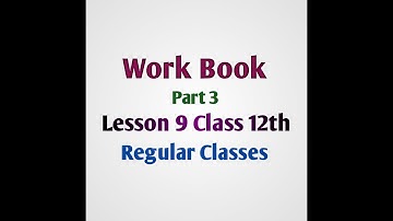 Work book class 12th general english lesson 9 mp board by gp dixit part 3