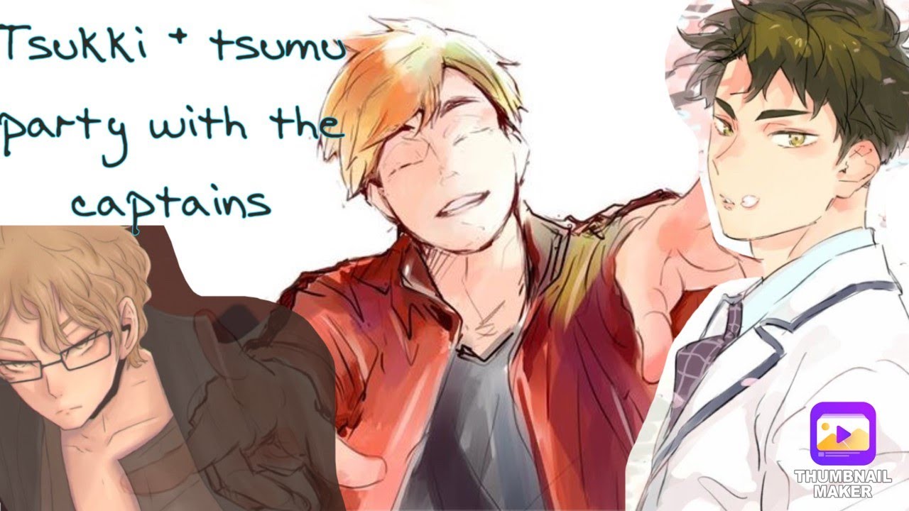 atsumu + tsuki party with the captains// ships??