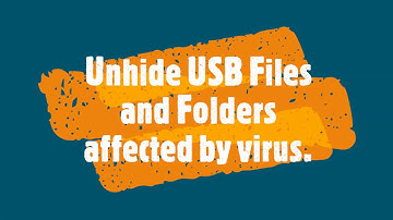 How to Unhide USB drive files and folders affected by viruses?