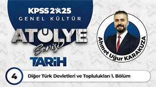 4 - Diğer Türk Devletleri Ve Toplulukları 1. Bölüm - Ahmet Uğur Karakuza