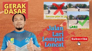 GERAK DASAR JALAN, LARI, LOMPAT DAN LONCAT