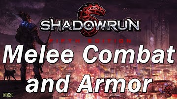 SHADOWRUN 4th Edition Episode 12 | Melee Combat and Armor