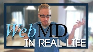 WebMD In Real Life