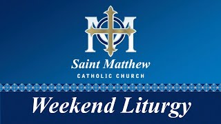 Saturday, June 27 - 5 p.m. Mass - Thirteenth Sunday in Ordinary Timey - Vigil Mass