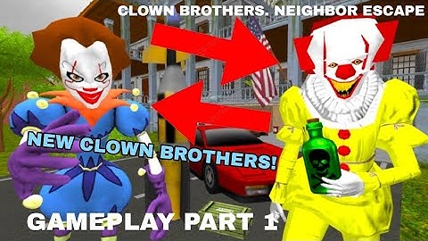 NEW CLOWN BROTHERS!!. Clown Brothers Neighbor Escape. Gameplay (Part 1(