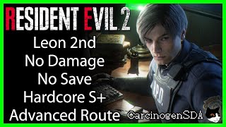 Resident Evil 2 Remake (PC) - Leon 2nd (Leon B) No Damage No Save ADVANCED ROUTE (Hardcore S+)