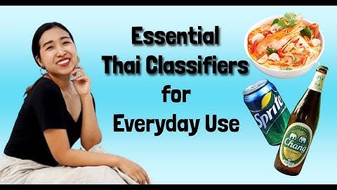 Important Classifiers for Daily Use| Speak Thai like a Native Thai
