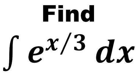Integral of e^(x/3)