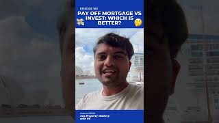 🎙️ Pay Off Mortgage vs Invest: Which is Better? | Podcast Episode 169 👇 #propertyinvestment