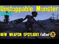 Fallout 76: New Weapon Spotlights: Unstoppable Monster