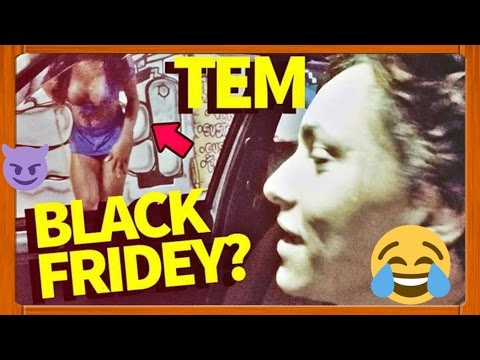 PERGUNTANDO PUTAS SE TEM BLACK FRIDAY! DESAFIO #14