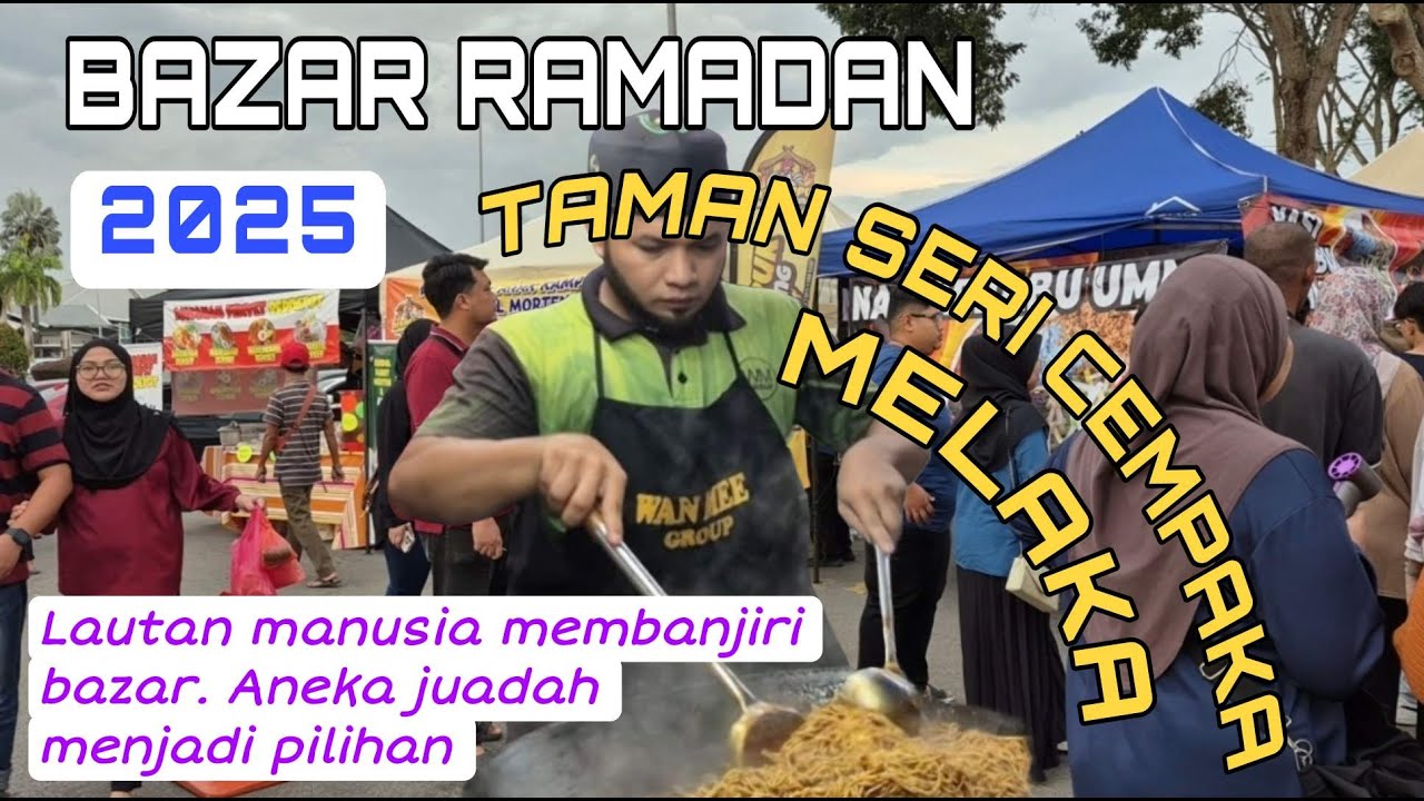 Bazar Ramadan Taman Seri Cempaka Melaka 2025