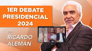 Primer Debate Presidencial 2024 en Vivo con Ricardo Alemán